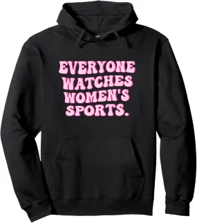 Everyone watches women's sports Pullover Hoodie
