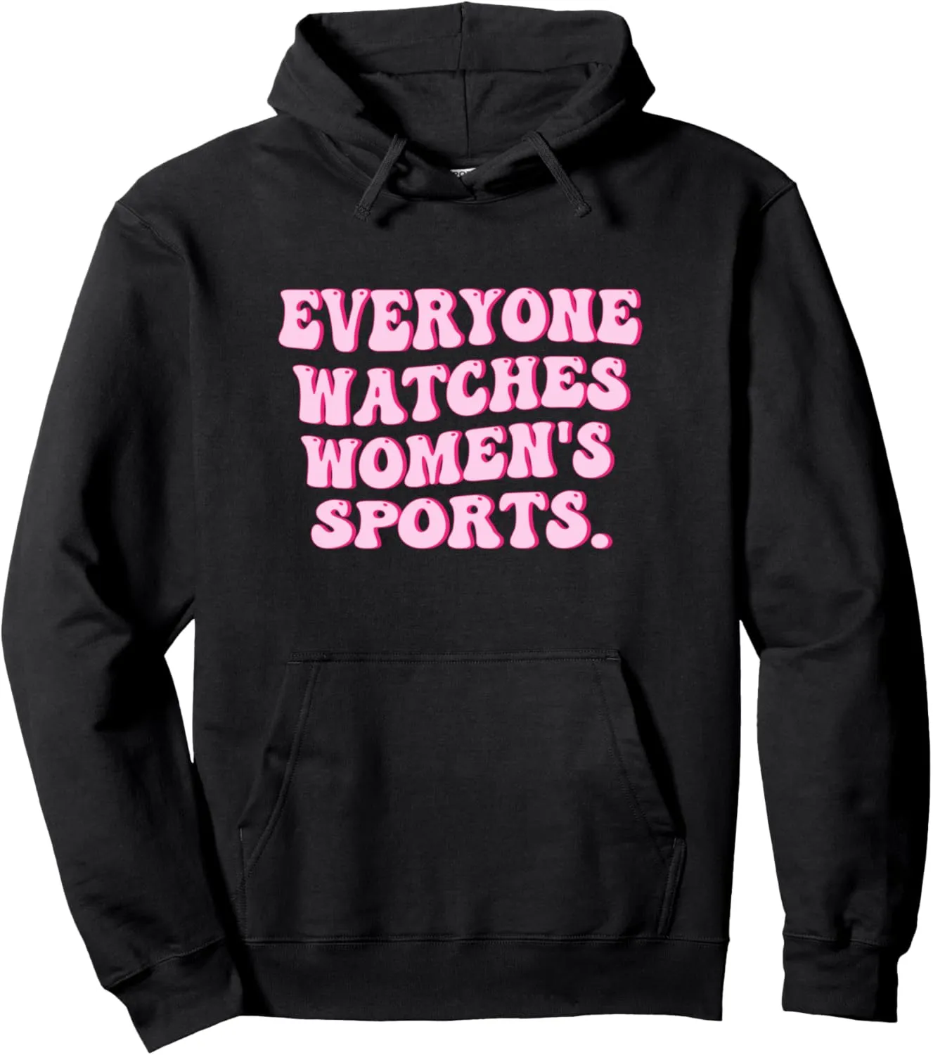 Everyone watches women's sports Pullover Hoodie