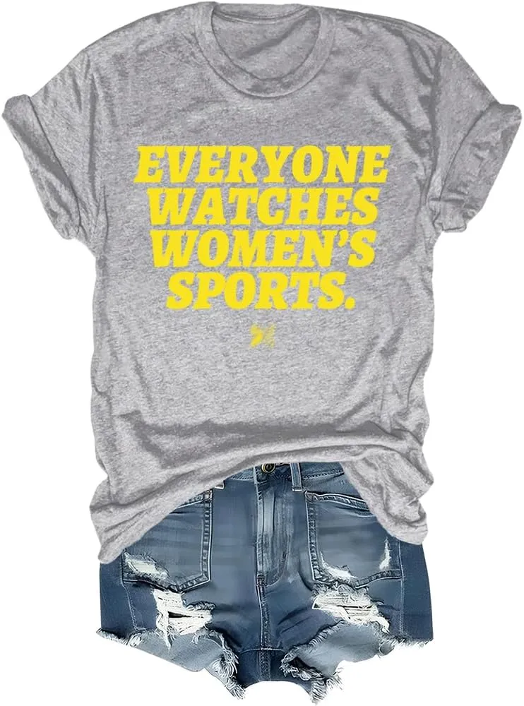 Everyone Watches Womens Sports T-Shirt Everyone Watches Womens Sports Shirt Love Women's Sports Tshirt Funny Tee