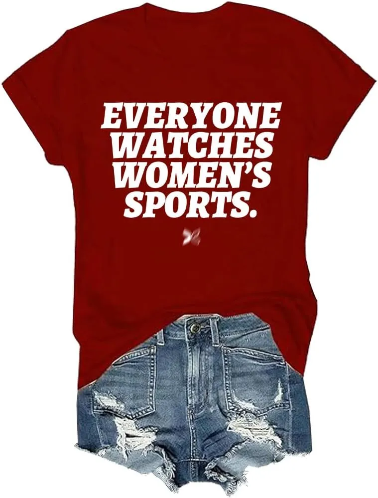 Everyone Watches Womens Sports T-Shirt Everyone Watches Womens Sports Shirt Love Women's Sports Tshirt Funny Tee