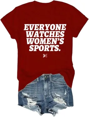 Everyone Watches Womens Sports T-Shirt Everyone Watches Womens Sports Shirt Love Women's Sports Tshirt Funny Tee